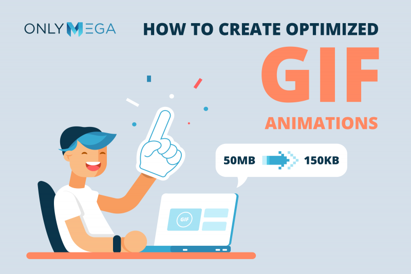 Gif optimization rules and tips from OnlyMega